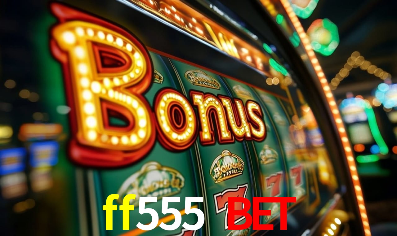 ff555 bet Loteria Online Brasil - Plataforma Certificada