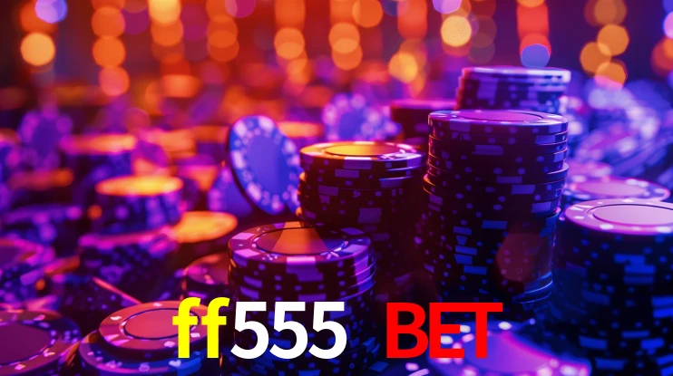 ff555 bet