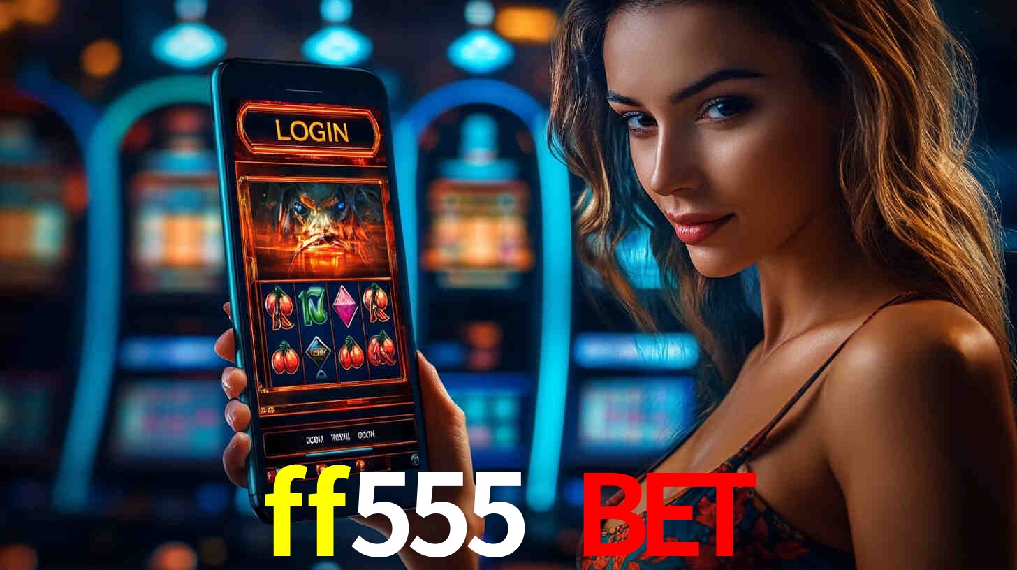 ff555 bet,ff555.com