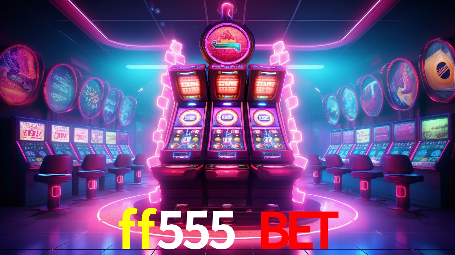 ff555 bet,ff555.com