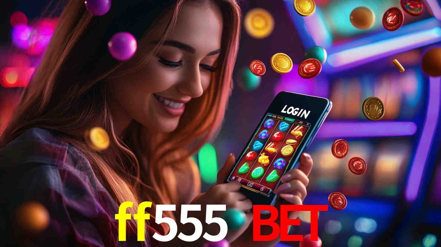 ff555 bet: Seu Cassino Premiado com Pagamentos Rápidos